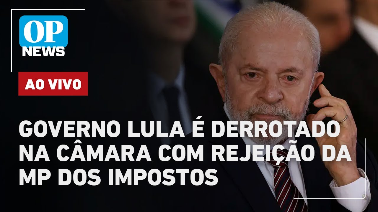 🔴AO VIVO Governo Lula sofre derrota na Câmara com rejeição da MP dos impostos acordo Hamas Israel