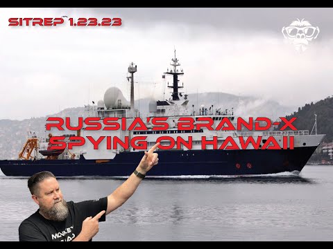 SITREP 1.23.23 - Russian Brand-X off Hawaii?!