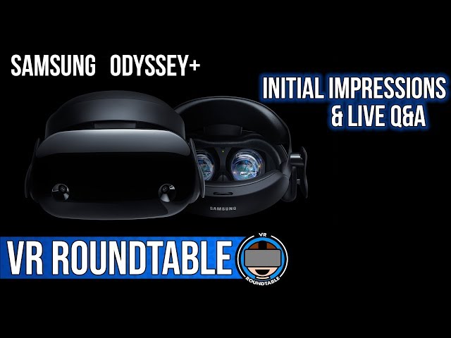 Samsung Odyssey + Plus  Initial Impressions - Live Q+A - Review Ramblings