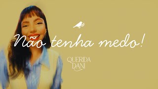 Não tenha medo!