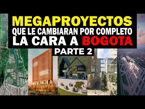 Megaproyectos que le Cambiaran por completo la Cara a Bogotá Colombia | Parte 2