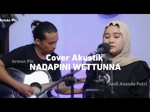 Nadapi Wettunna Cover Akustik Andi Ananda Putri ft Arman Pio. Song Writer Zankrewo