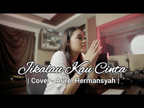 JUDIKA - JIKALAU KAU CINTA (AUREL HERMANSYAH COVER)