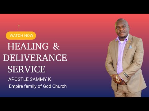 HEALING & DELIVERANCE SERVICE  with Apostle : sammy k