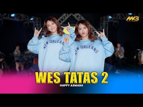 HAPPY ASMARA - WES TATAS 2 Ft.BINTANG FORTUNA (Official Music Video)