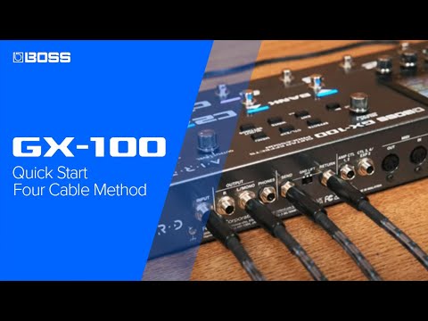 BOSS GX-100 | Quick Start | Four Cable Method