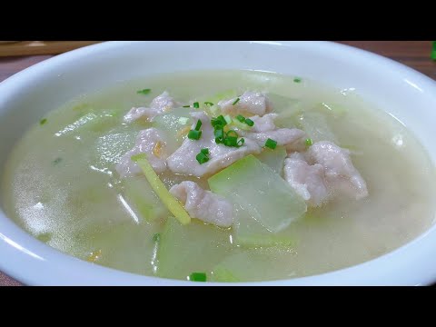 【天天相見廚房】天熱吃飯沒胃口？教你一道冬瓜肉片湯，湯鮮味美，清淡營養還好喝，#冬瓜肉片湯食譜，#冬瓜肉片湯料理，#冬瓜肉片湯的做法，#美食，#chinesefood 冬瓜 Winter Melon