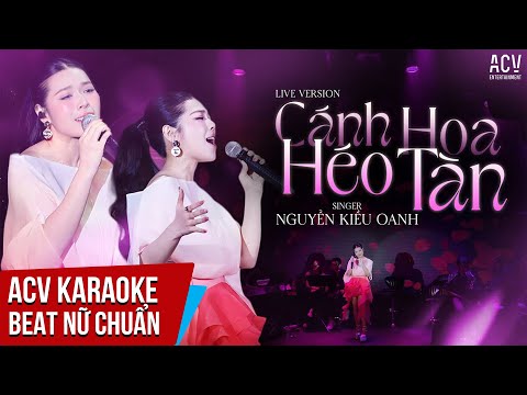 KARAOKE | Cánh Hoa Héo Tàn – Nguyễn Kiều Oanh  | Beat Tone Nữ  Chuẩn