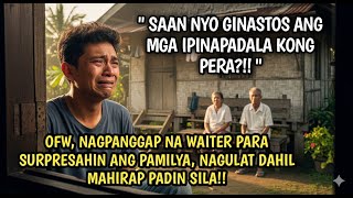OFW, NAGPANGGAP na WAITER para SURPRESAHIN ang PAMILYA. NAGULAT dahil MAHIRAP pa din SILA!!
