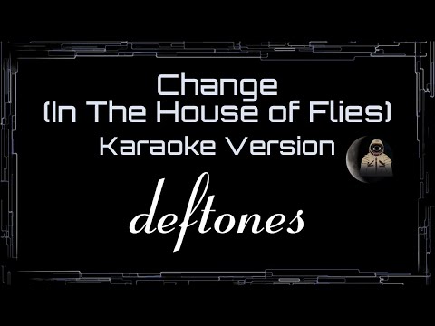 Deftones • Change In The House Of Flies (CC Karaoke / Instrumental)