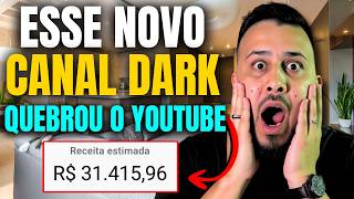 ESSE NOVO CANAL DARK QUEBROU O YOUTUBE (REPLIQUE E GANHE MUITO DINHEIRO) COMO CRIAR CANAL DARK