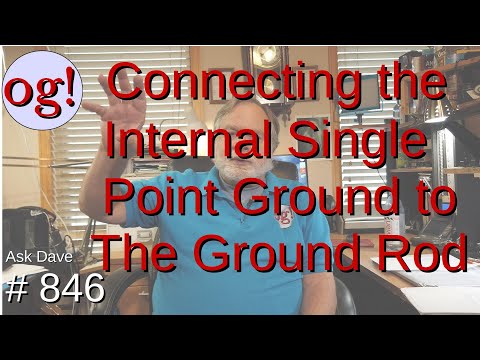 Connecting the Internal Single Point Groundto the Ground Rod (#846)