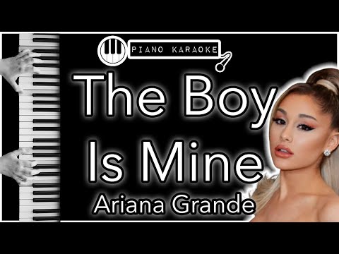 The Boy Is Mine - Ariana Grande - Piano Karaoke Instrumental