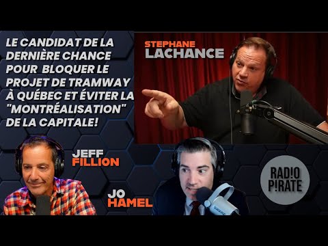 STÉPHANE LACHANCE À LA MAIRIE: VOTRE DERNIÈRE CHANCE DE BLOQUER LE PROJET DE TRAMWAY À QUÉBEC!
