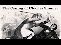 The Caning of Charles Sumner