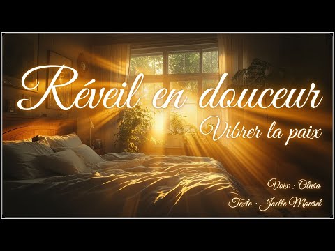 Méditation guidée du matin - Réveil en douceur - Vibrer la paix dès le matin