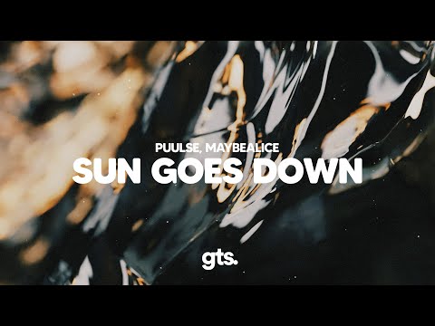 puulse, maybealice - sun goes down (Lyrics)