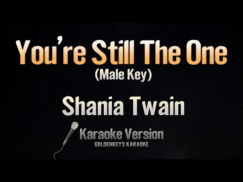You’re Still The One – Shania Twain (Karaoke) (Male Key)