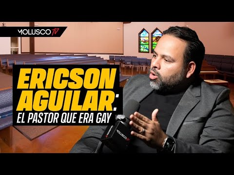 Ericsson Aguilar: El Pastor que era Gay / “Me acosté con mas de 400 hombres” / “Dios me cambió”