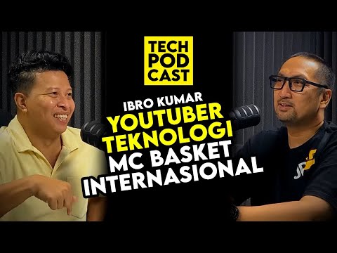 Ibro Kumar: Youtuber Teknologi + MC Basket Kelas Internasional – TechPODCAST