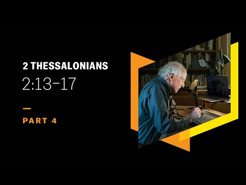 Called to Holiness, Called to Glory: 2 Thessalonians 2:13–17, Part 4