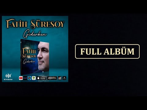 Fatih Süresoy - Giderken ( Full Albüm )