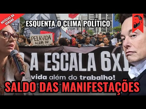 SALDO DAS MANIFESTAÇÕES CONTRA A ESCALA 6x1 | ESQUENTA O CLIMA POLÍTICO | DADOS DA ECONOMIA DE 2024