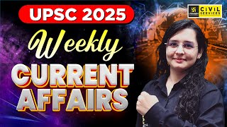 UPSC 2025 | Current Affairs | Weekly Current Affairs | By Venus Ma'am | UPSC Utkarsh