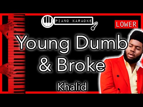 Young Dumb & Broke (LOWER -3) - Khalid - Piano Karaoke Instrumental