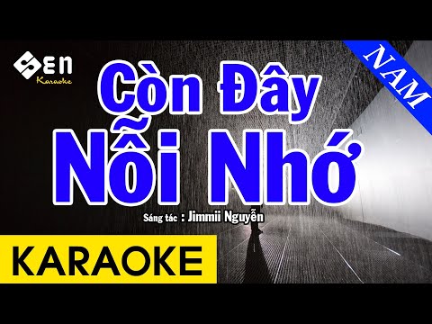Karaoke Còn Đây Nỗi Nhớ Tone Nam Nhạc Sống – Beat Chuẩn Jimmii Nguyễn