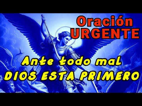 Oración Urgente y Desesperada Dios Primero Yo Soy Arcángel Miguel