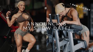 raw ifbb wellness pro leg day | 3 weeks out + announcing my show date