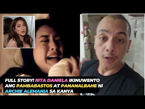 FULL STORY! Rita Daniela IKINUWENTO ang PAMBABASTOS ni Archie Alemania sa KANYA sa LOOB ng VAN!