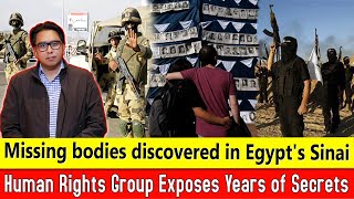 Missing bodies discovered in Egypt's Sinai | Human Rights group Exposes Years of Secrets
