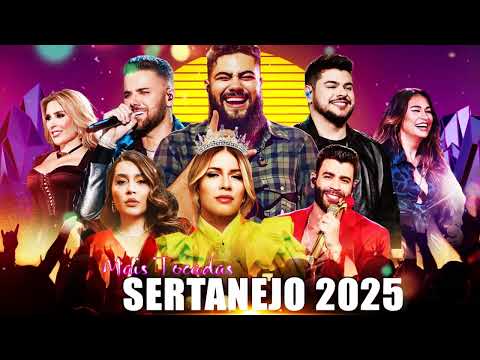 TOP SERTANEJO 2025 - As Melhores do Sertanejo Universitário (Mais Tocadas) - Top 30 Sertanejo 2025