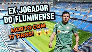 TRAGÉDIA: Ex-jogador do Fluminense, Mario Pineida, é EXECUTADO com 17 tiros no Equador!