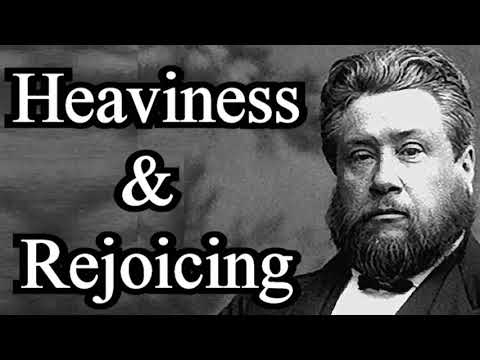 The Christian's Heaviness & Rejoicing - Charles Spurgeon Sermon