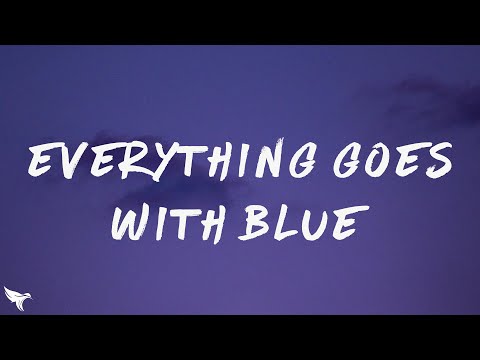 Tyla - Everything Goes With Blue (Lyrics)