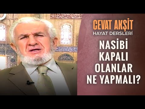 Bir İnsanın Nasibi Bağlanır Mı? @Cevat Akşit ile Hayat Dersleri 12. Bölüm