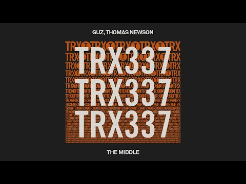 Guz, Thomas Newson - The Middle [Tech House]