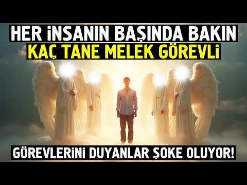 Her İnsanın Başında Bakın Kaç Melek Görevli. Duyanlar Şok Oluyor.!