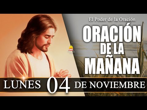 ☀️ ORACIÓN de la Mañana de hoy LUNES 04 de Noviembre de 2024| @elpoderdelaoracion01