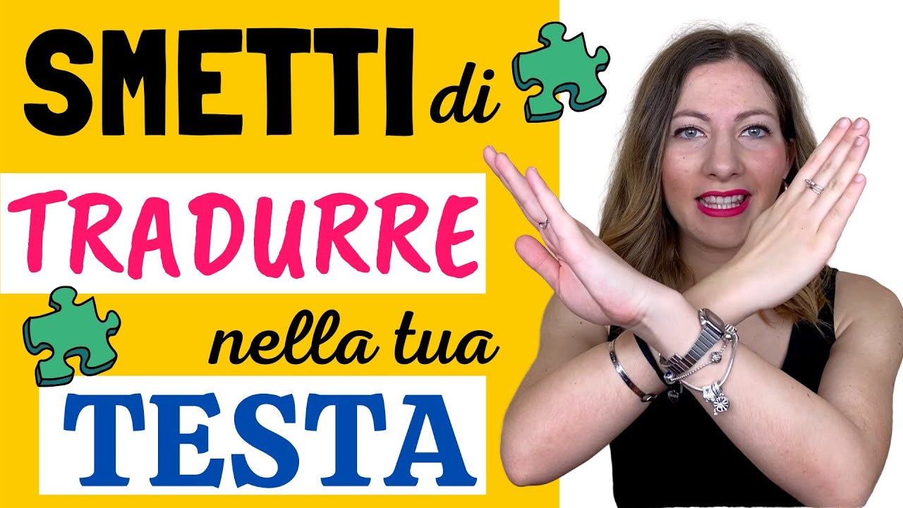 Come SMETTERE di TRADURRE nella propria Testa ogni Frase e Iniziare a PENSARE IN UN'ALTRA LINGUA!
