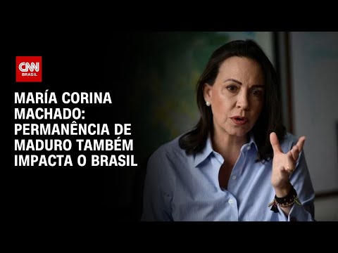 María Corina Machado: Permanência de Maduro também impacta o Brasil | BASTIDORES CNN