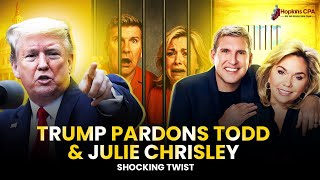 Trump Pardons Todd & Julie Chrisley - Shocking Twist