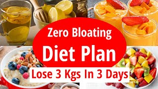 Zero Bloating Diet Plan | How To Lose Weight Fast | Lose 3 Kgs In 3 Days | Fat Loss| EatmoreLosemore