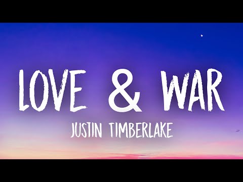 Justin Timberlake - Love & War (Lyrics)