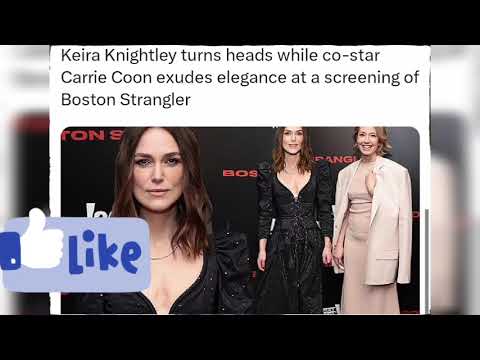 Keira Knightley turns heads while co-star Carrie Coon exudes elegance at a screening of Boston