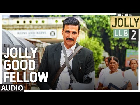 Jolly Good Fellow Lyrics - Jolly LLB 2 | Akshay Kumar, Huma Qureshi