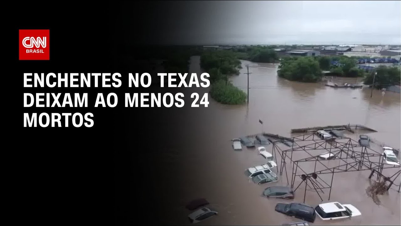 Número de mortos em enchentes no Texas sobe para 24 | AGORA CNN